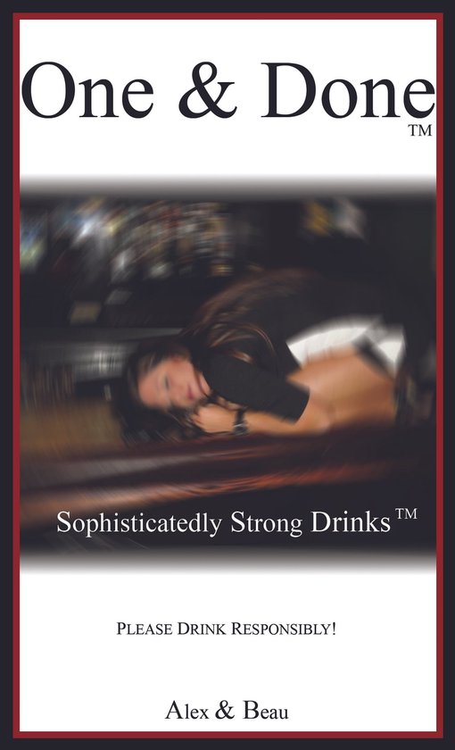 One And Done: Sophisticatedly Strong Drinks - cover