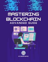 Mastering Blockchain Advanced Guide