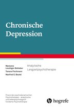 Praxis der psychodynamischen Psychotherapie – analytische und tiefenpsychologisch fundierte Psychotherapie 12 - Chronische Depression