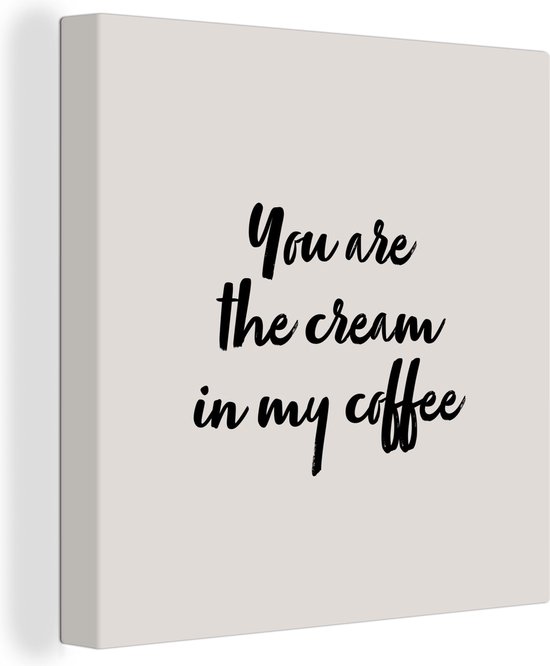 Peinture sur toile Citations - Flirt - Dictons - Café - Tu es la crème dans mon café - 50x50 cm - Décoration murale