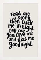 JUNIQE - Poster in houten lijst Read Me a Story and Kiss Me Goodnight