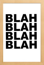JUNIQE - Poster met houten lijst Blah Blah Blah -13x18 /Wit & Zwart