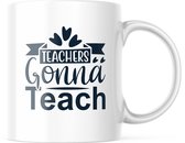Mok Teachers Gonna Teach | Juf Bedankt Cadeau | Meester Bedankt Cadeau | Leerkracht Bedankt Cadeau | Einde schooljaar Bedankt Cadeau