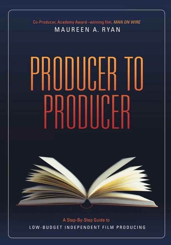Producer to Producer: A Step-By-Step Guide to Low Budgets In ... - cover