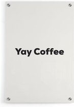 Walljar - Yay Coffee - Muurdecoratie - Plexiglas schilderij