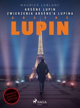 Arsène Lupin - Arsène Lupin. Zwierzenia Arsène'a Lupina
