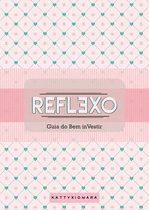 Reflexo - Manual do Bem inVestir