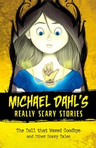 Michael Dahl's Really Scary Stories - The Doll that Waved Goodbye