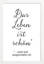 JUNIQE - Poster met houten lijst Das Leben ist schön -13x18 /Wit &