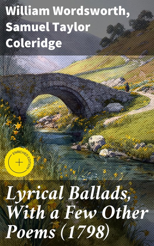 William Wordsworth, Samuel Taylor Coleridge. Lyrical Ballads, met een paar andere gedichten (1798). Verrijkte editie.