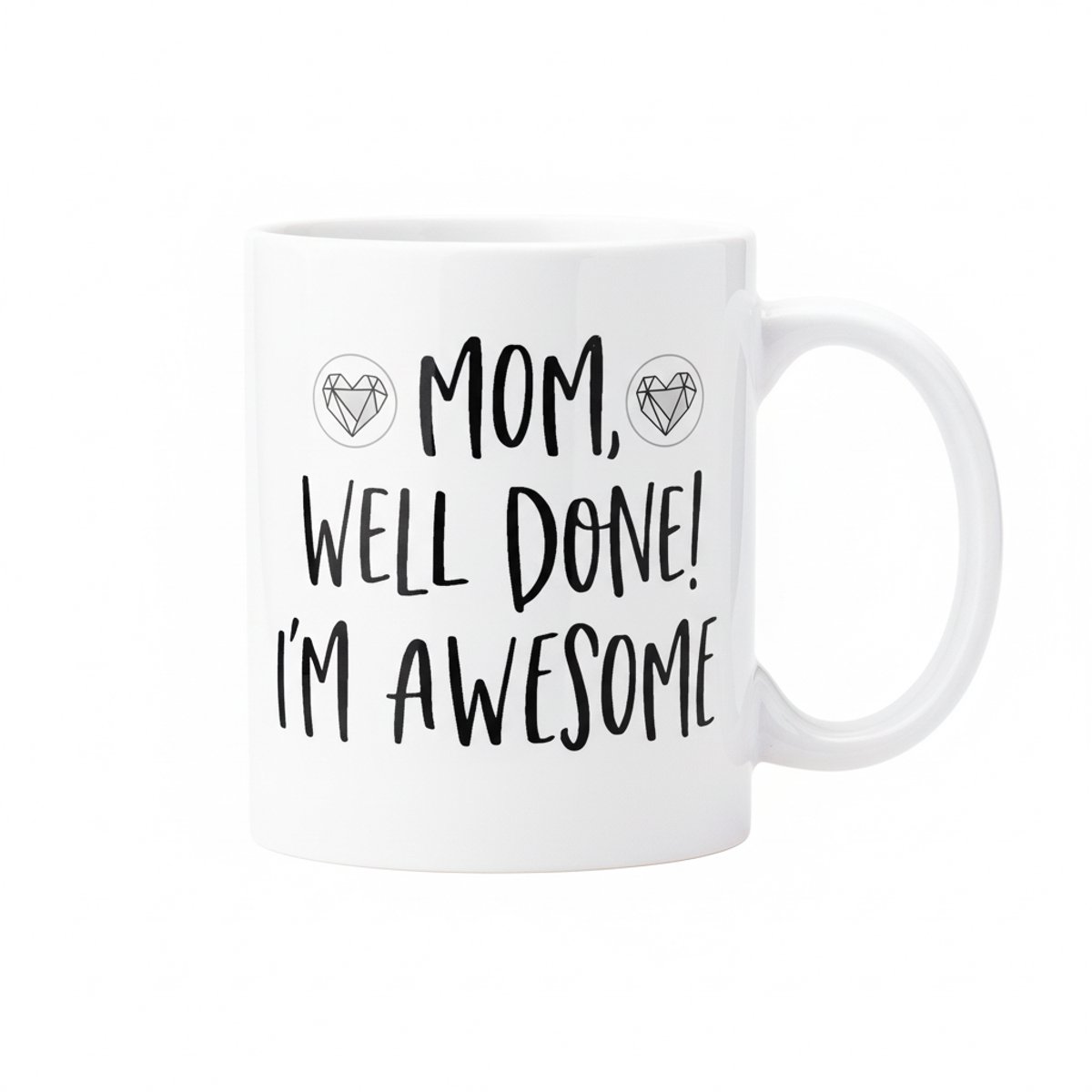 Mam, Goed Gedaan Ik Ben Geweldig Koffiemok – Grappig Moeder Cadeau – Keramische Mok 330 ml