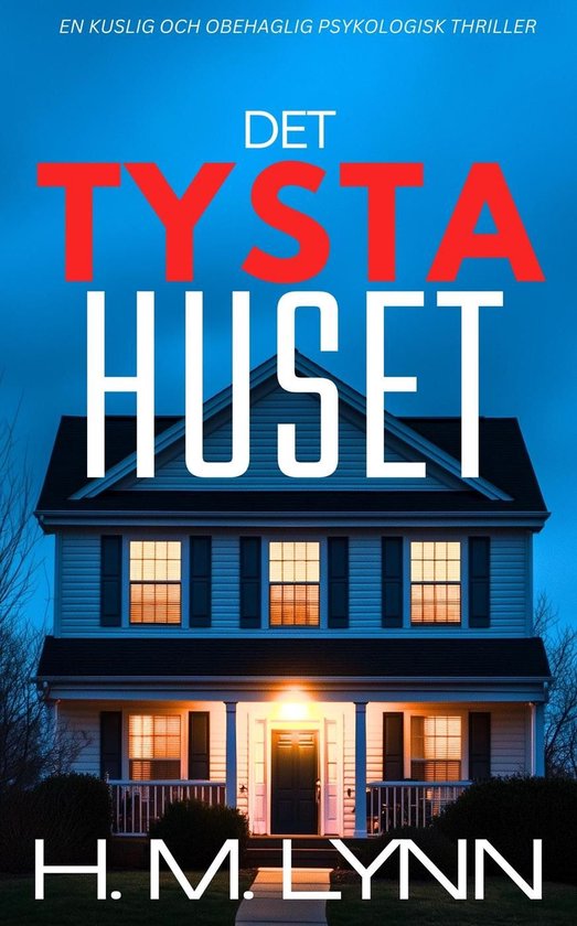 H.M. Lynn psych-thillers 3 - Det Tysta Huset