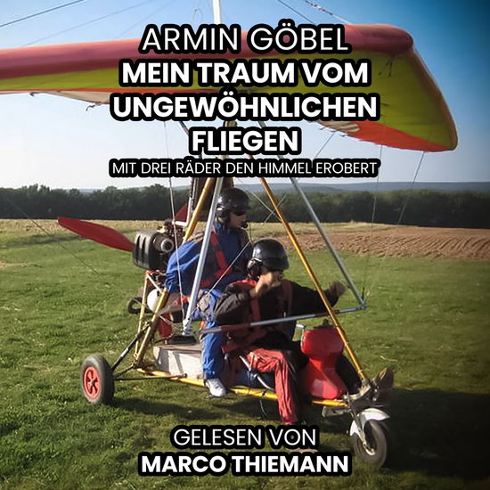 Der Traum vom ungewöhnlichen Fliegen: Mit drei Rädern den  ... - cover