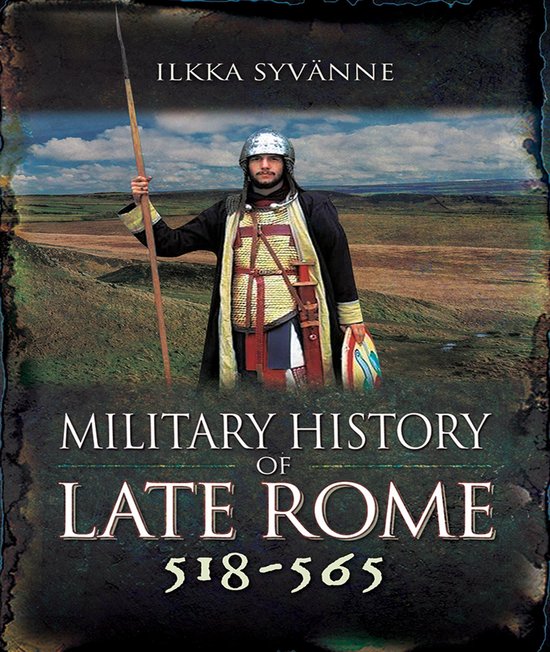 Military History of Late Rome 518–565 - cover