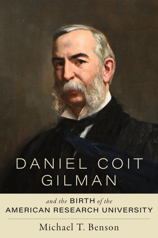 Daniel Coit Gilman and the Birth of the American Research Un ... - cover