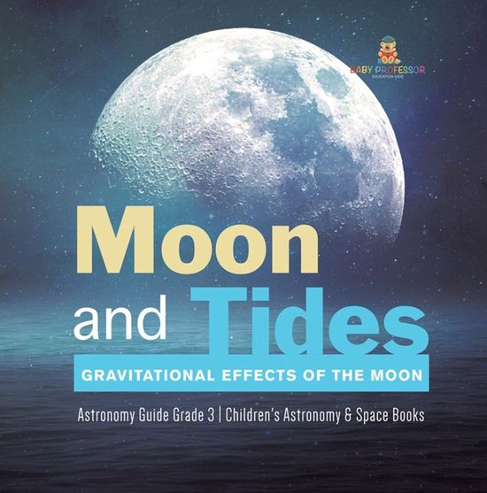 Moon and Tides : Gravitational Effects of the Moon Astronomy ... - cover