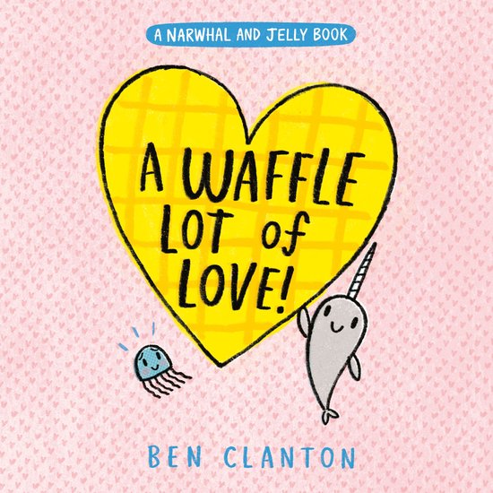 A Waffle Lot of Love! (A Narwhal and Jelly Book #10) - cover