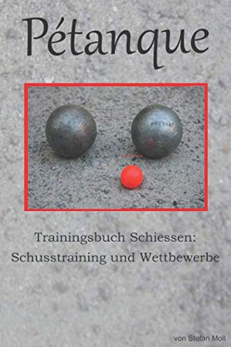 Petanque Trainingshandboek: Schietsessies en Competities
