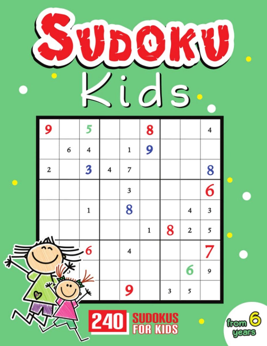 Sudoku Puzzelboek Voor Kinderen Vanaf 6 Jaar: 240 Oefeningen (4x4, 6x6, 9x9)