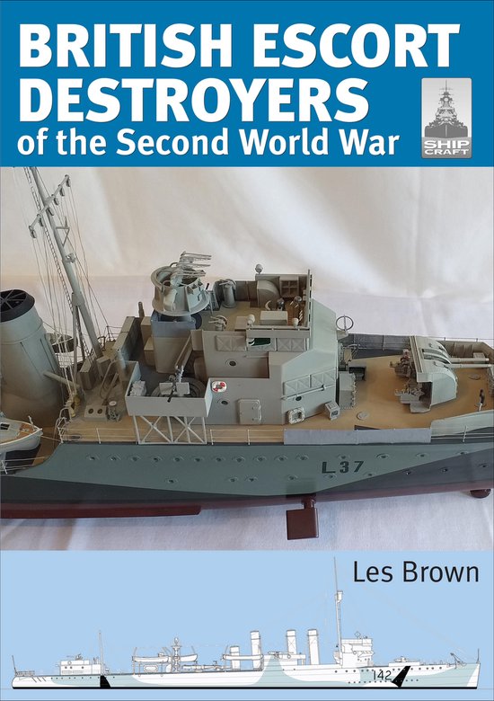 ShipCraft - British Escort Destroyers of the Second World Wa ... - cover