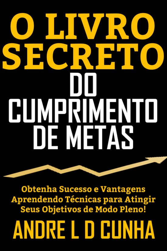 O LIVRO SECRETO DO CUMPRIMENTO DE METAS - cover