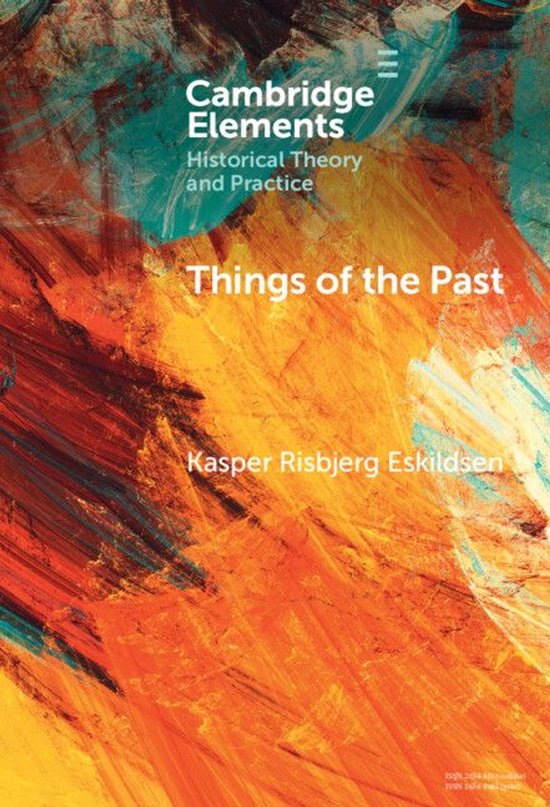 Elements in Historical Theory and Practice - Things of the P ... - cover