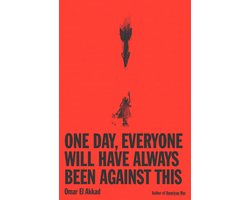 One Day, Everyone Will Have Always Been Against This