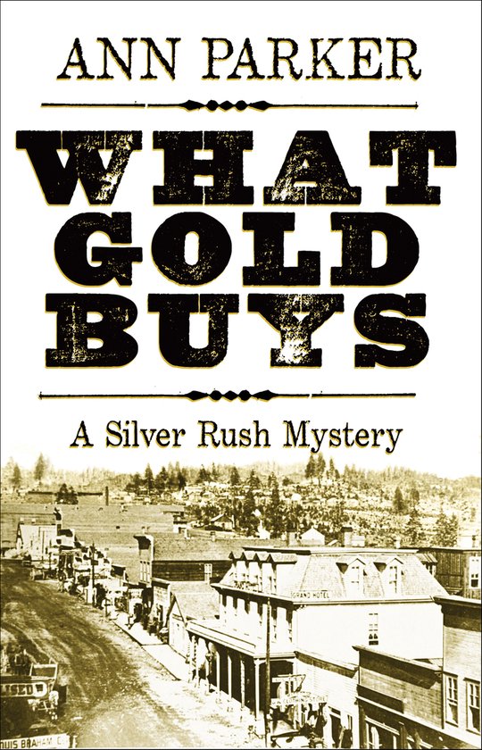 Silver Rush Mysteries 5 - What Gold Buys - cover
