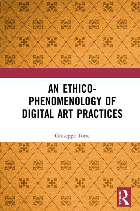 An Ethico-Phenomenology of Digital Art Practices - cover