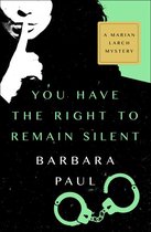 The Marian Larch Mysteries - You Have the Right to Remain Silent