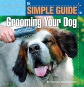 Simple Guide - Simple Guide to Grooming Your Dog