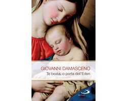Modello e presenza - Te Beata, o porta dell'Eden. Scritti mariani