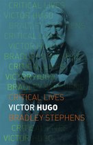 Critical Lives - Victor Hugo