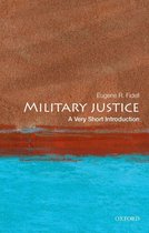Very Short Introductions - Military Justice: A Very Short Introduction