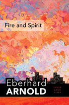 Eberhard Arnold Centennial Editions - Fire and Spirit
