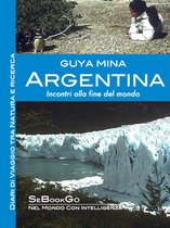 Argentina - Incontri Alla Fine Del Mondo