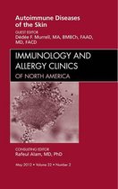 The Clinics: Internal Medicine Volume 32-2 - Autoimmune Diseases of the Skin, An Issue of Immunology and Allergy Clinics
