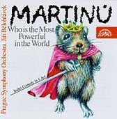 Martinu: Who is the Most Powerful in the World / Belohlavek