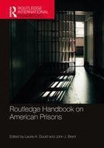 Routledge International Handbooks - Routledge Handbook on American Prisons