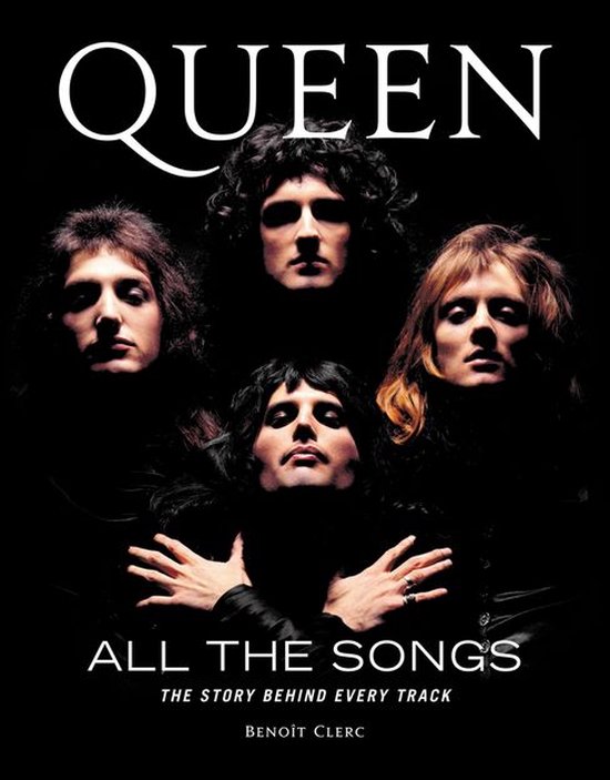 Boekomslag met de band Queen, de titel 'QUEEN ALL THE SONGS' en 'THE STORY BEHIND EVERY TRACK'.