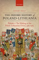 Oxford History of Early Modern Europe - The Making of the Polish-Lithuanian Union 1385-1569
