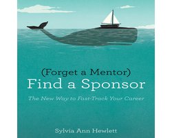 Forget a Mentor, Find a Sponsor