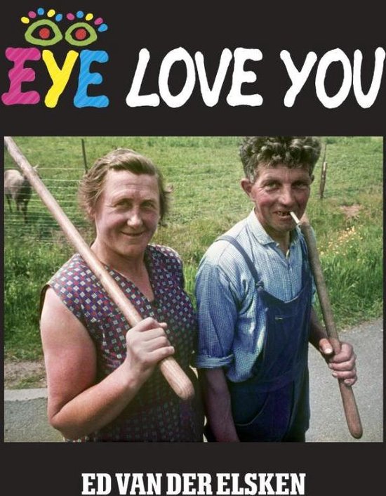 Ed Van Der Elsken - Eye Love You