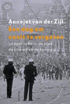 Boek cover Een dag om nooit te vergeten van Annejet van der Zijl (Hardcover)