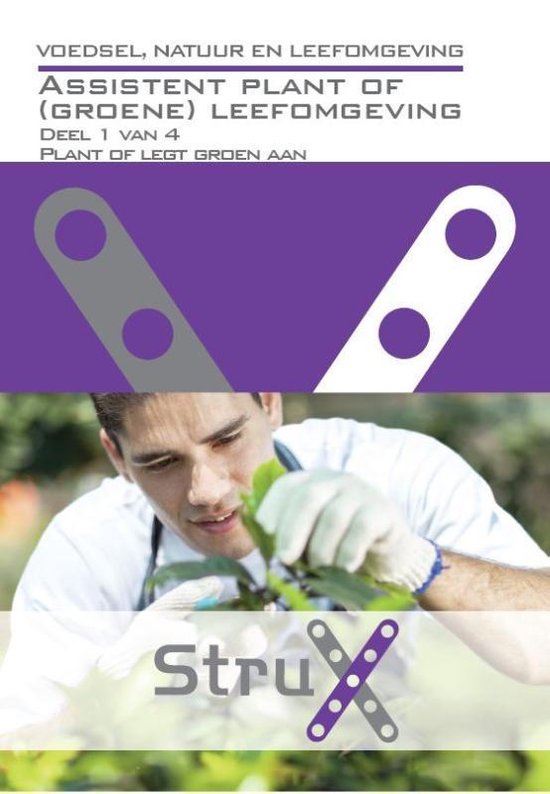 StruX - Voedsel, natuur en leefomgeving Assistent plant of (groene) leefomgeving; Deel 1 van 4