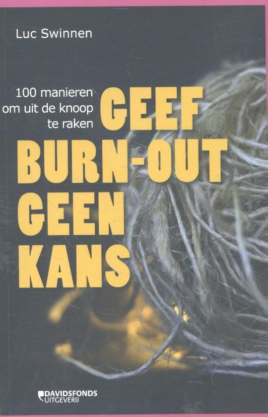 Boek: Geef burn-out geen kans, geschreven door Luc Swinnen