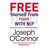 Free Yourself From Fears with NLP