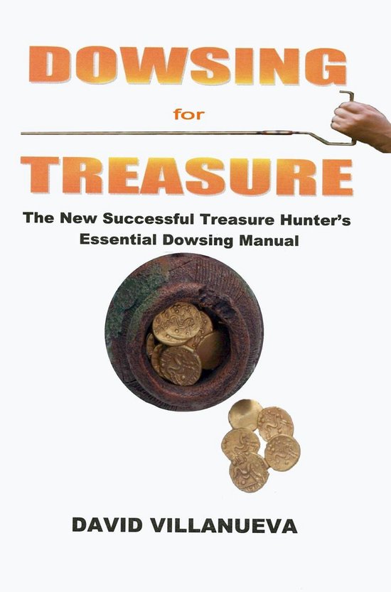 Dowsing for Treasure: The New Successful Treasure Hunter's E ... - cover