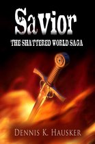 The Shattered World Saga 3 -  Savior