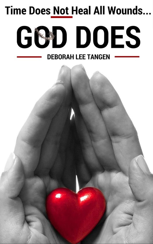 Time Does Not Heal All Wounds...God Does! - cover